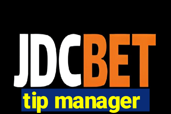 tip manager